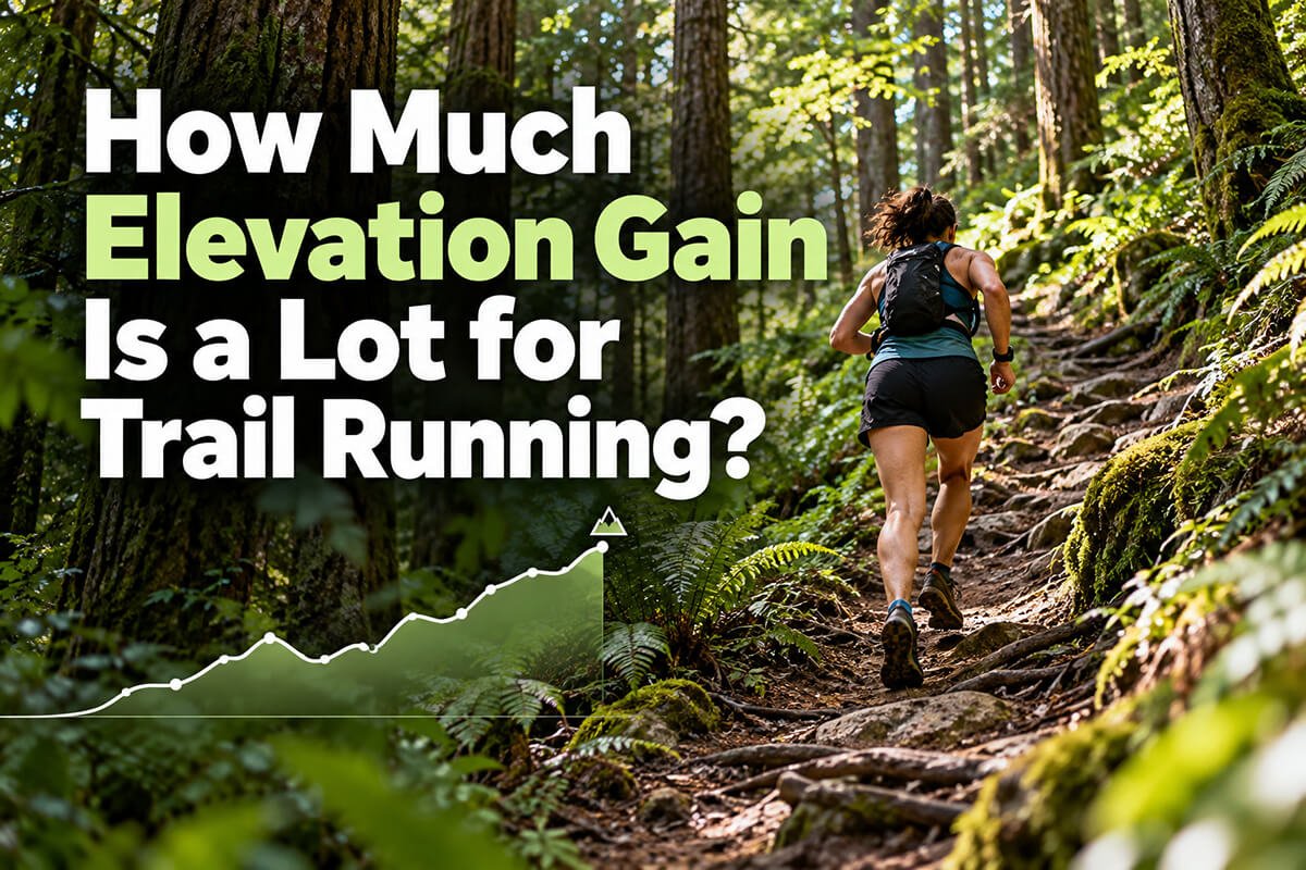 How Much Elevation Gain Is a Lot for Trail Running?